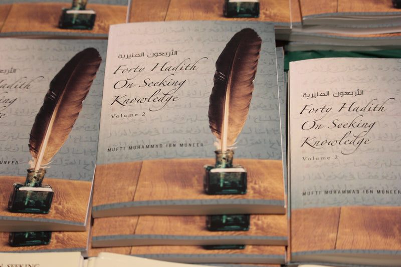 Forty Hadith On Seeking Knowledge: Volume 2